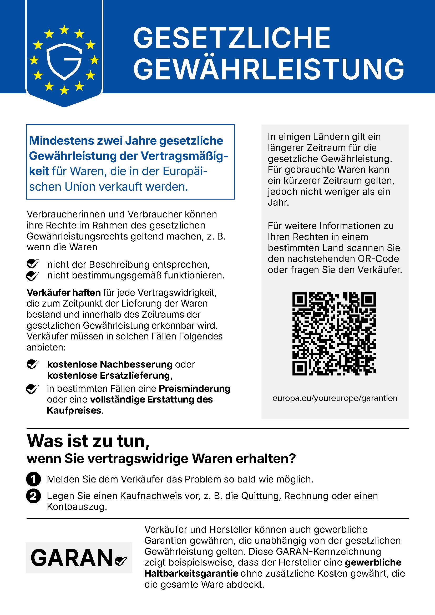 Gesetzliche Gewährleistung: Für Waren, die in der Europäischen Union verkauft werden, gilt mindestens zwei Jahre gesetzliche Gewährleistung.